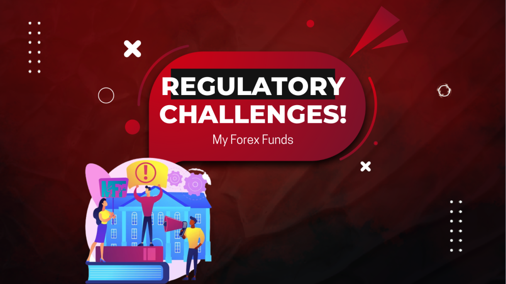 My Forex Funds Face Regulatory Challenges!