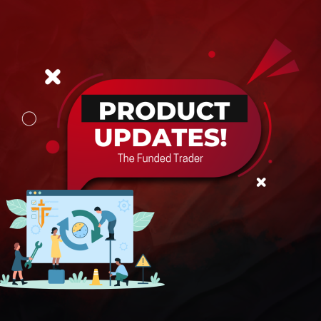 The Funded Trader (TFT) New Product Updates!
