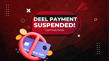 True Forex Funds Payout Methods Update- Deel Disabled?