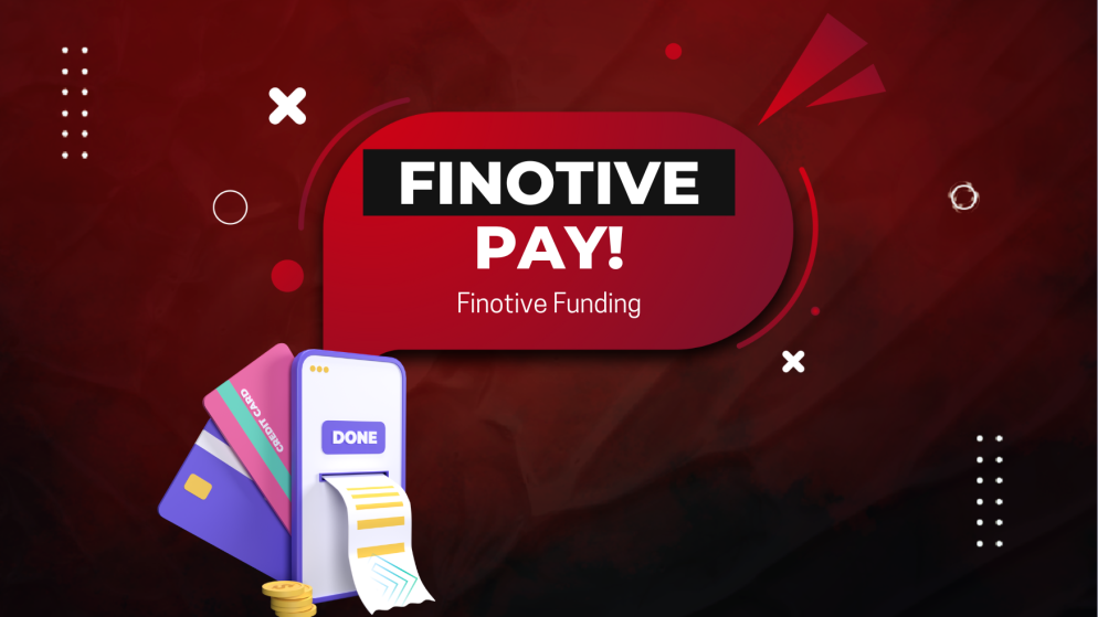 Finotive Funding Finotive Pay- What’s New?