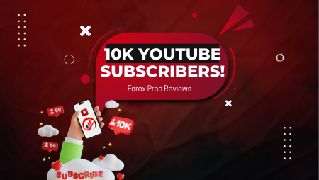 Forex Prop Reviews YouTube has 10k Subscribers Now!