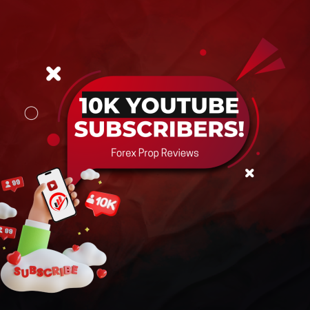 Forex Prop Reviews YouTube has 10k Subscribers Now!
