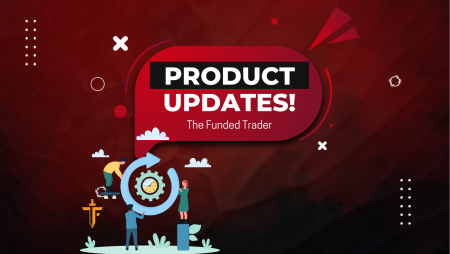 The Funded Trader Product Updates- New Updates!