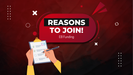 Top Prop Firm E8 Funding- Here is why!