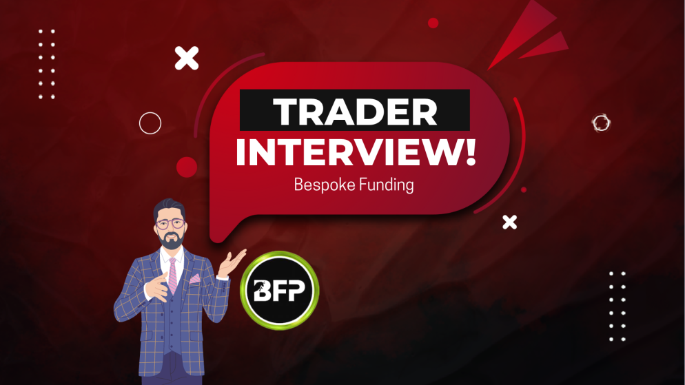 Bespoke Funding Trader Suhaib Interview- Bottom to Top!
