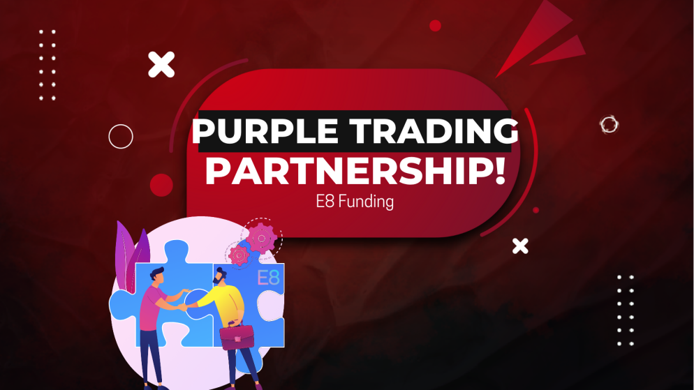 E8 Funding and Purple Trading SC Partnership- More to Come!