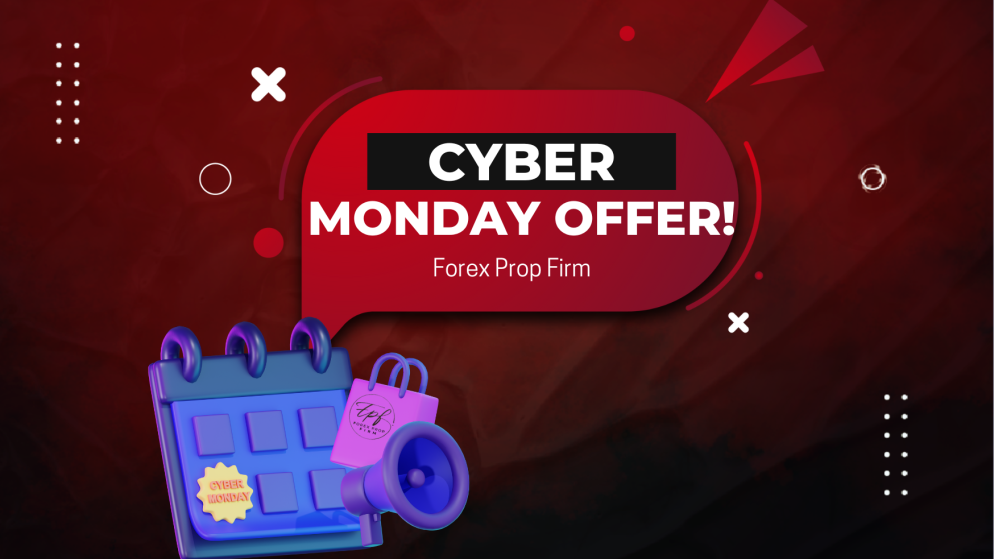 Forex Prop Firm Cyber Monday Offer- Massive Offer!