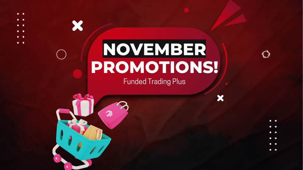 Funded Trading Plus November Promotions- Get it Now!