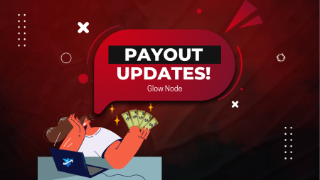 Glow Node New Updates for Payout Process and More!