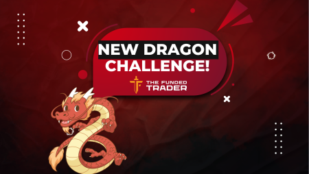 The Funded Trader (TFT) New Dragon Challenge!