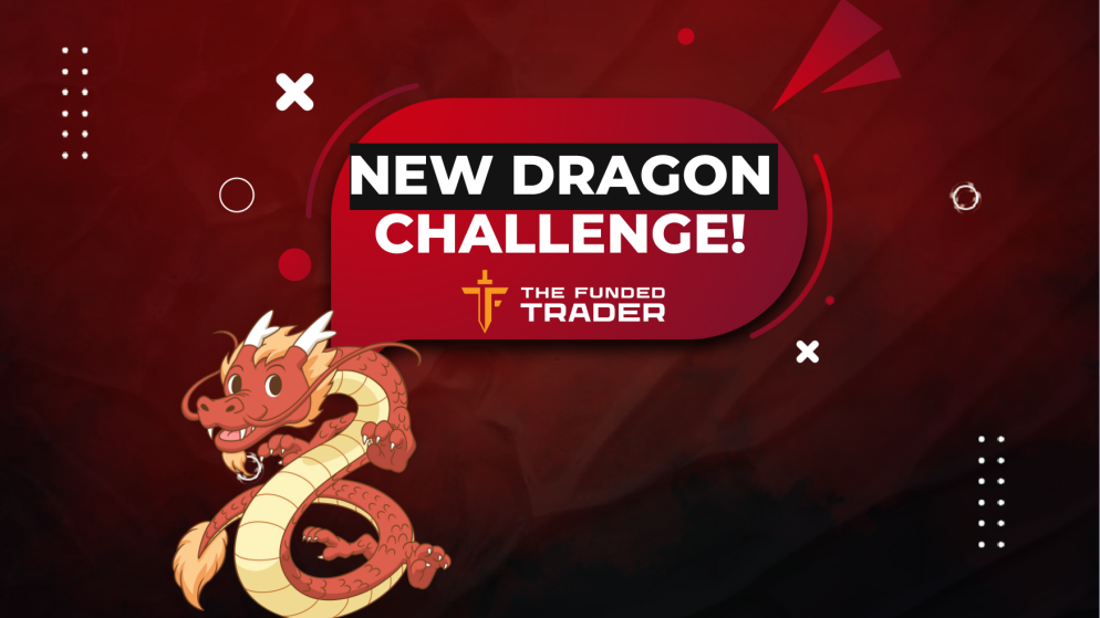 The Funded Trader (TFT) New Dragon Challenge!