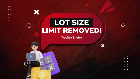 TopTier Trader Lot Size Limit Removed- New Update!