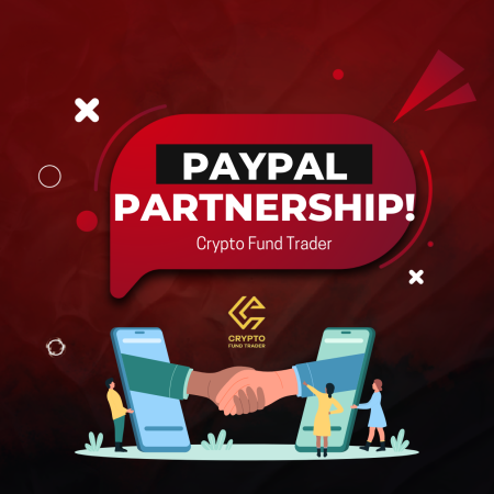 Crypto Fund Trader PayPal Partnership- Safer Transactions!