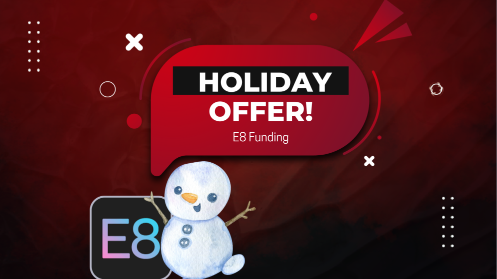 E8 Funding Holiday Offer- $400k E8 Track Account Offer?
