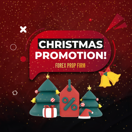 Forex Prop Firm Christmas Promotion- Get it Now!