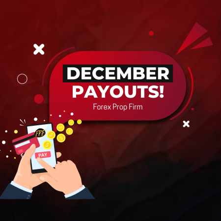 Forex Prop Firm December Payouts- Better or Not?
