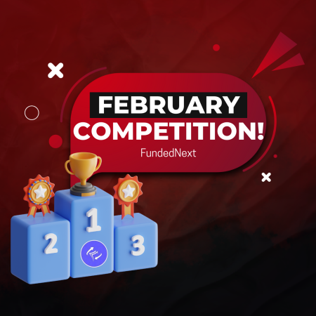 FundedNext February Competition- Who’s Ready?