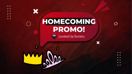 Leveled Up Society Homecoming Promo- Limited-Time Offer!