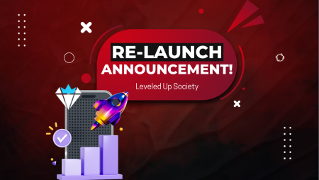 Leveled Up Society Re-Launch Date Announced!