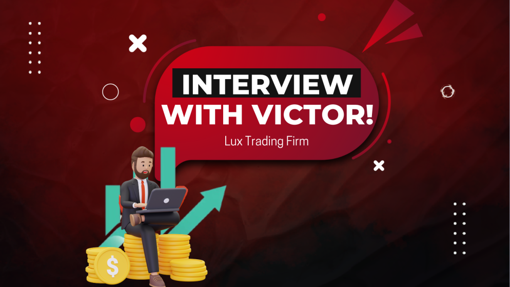 Lux Trading Firm New Interview with Trader Victor!