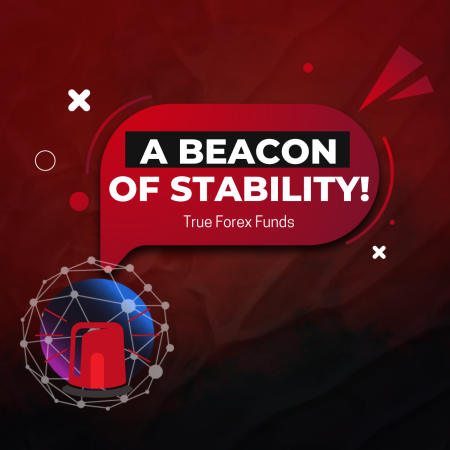 True Forex Funds: A Beacon of Stability & Trust for Traders!