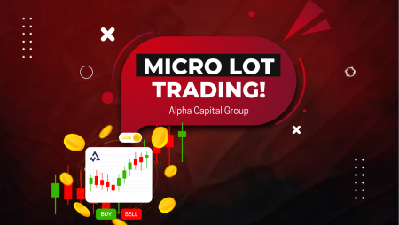 Alpha Capital Group Micro Lot Trading – The Latest Update!