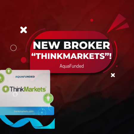 AquaFunded New Broker “ThinkMarkets”