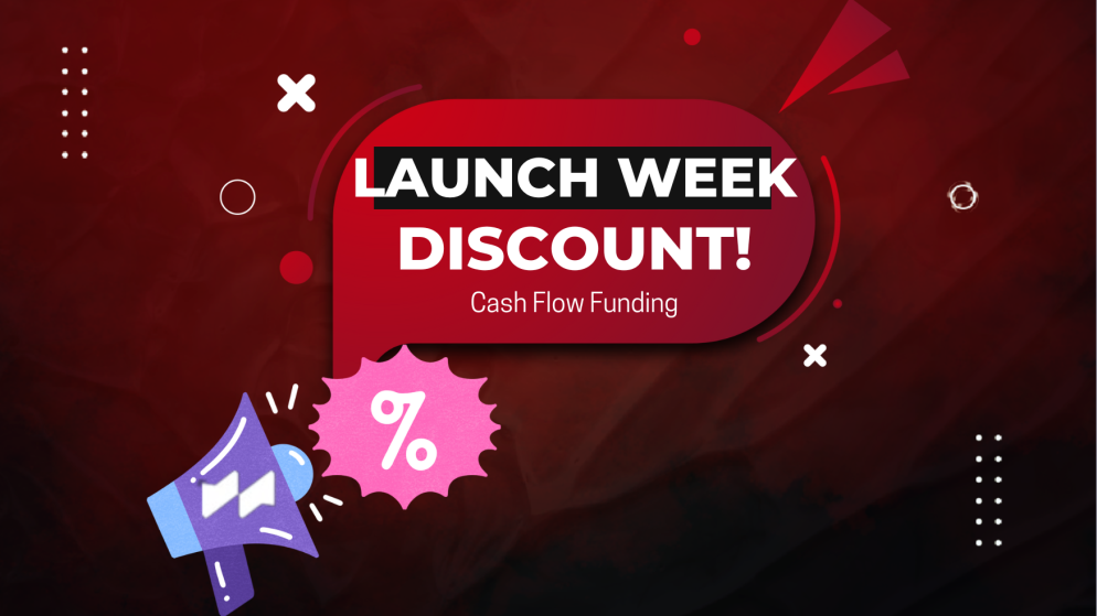 Cash Flow Funding Launch Discount – Want it?