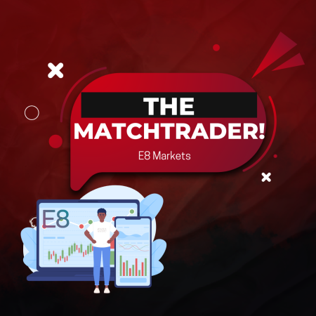 E8 Markets New Trading Platform – MatchTrader