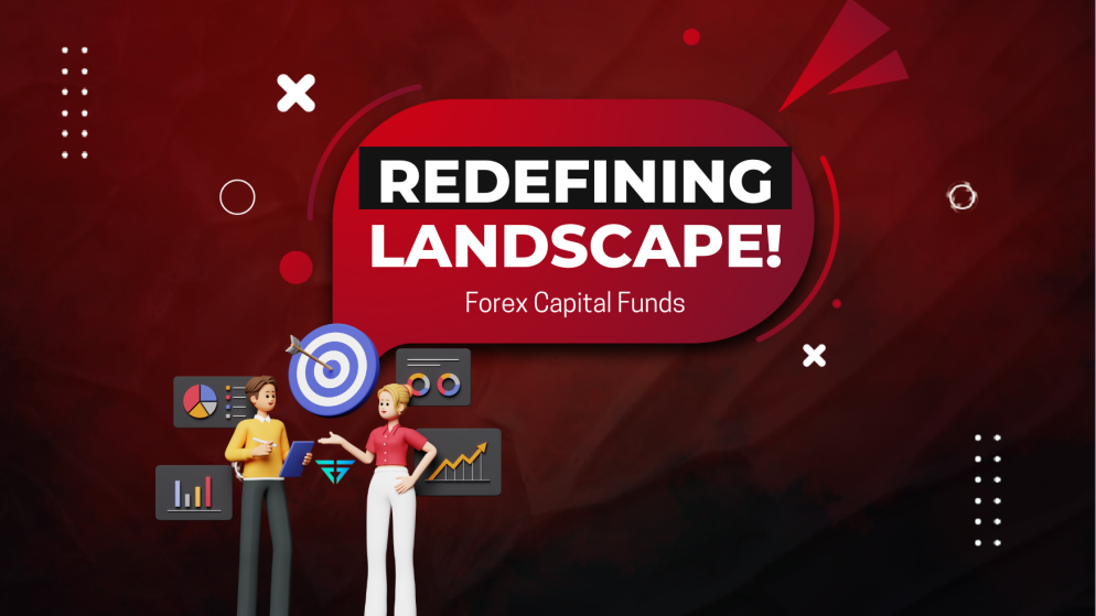 Forex Capital Funds Redefine the Landscape of Proprietary!