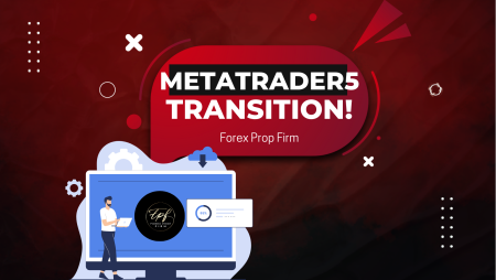 Forex Prop Firm MetaTrader5 Transition – Important Update!