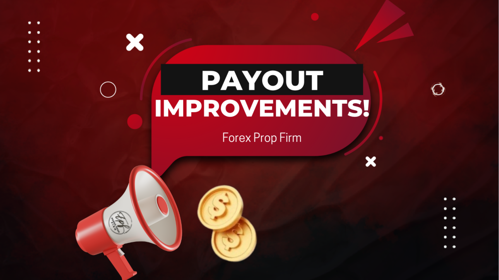 Forex Prop Firm Payout System – New Improvements!