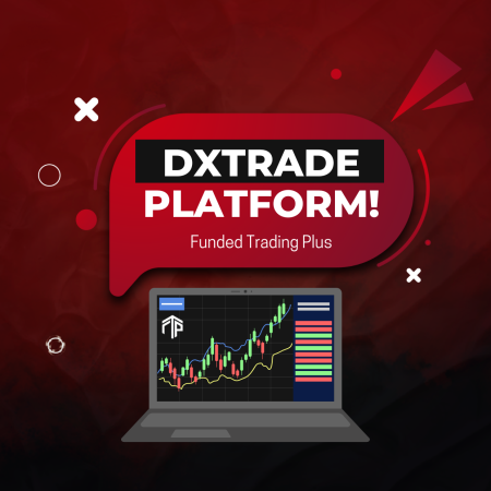 Funded Trading Plus & DXTrade Platform – Available Now!