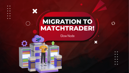 Glow Node Migration to MatchTrader Platform