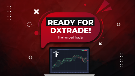 The Funded Trader & DXtrade – Get Ready for it!