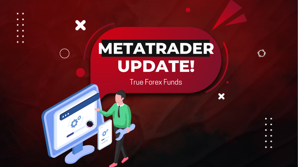 True Forex Funds and MetaTrader Update – Migration Needed?