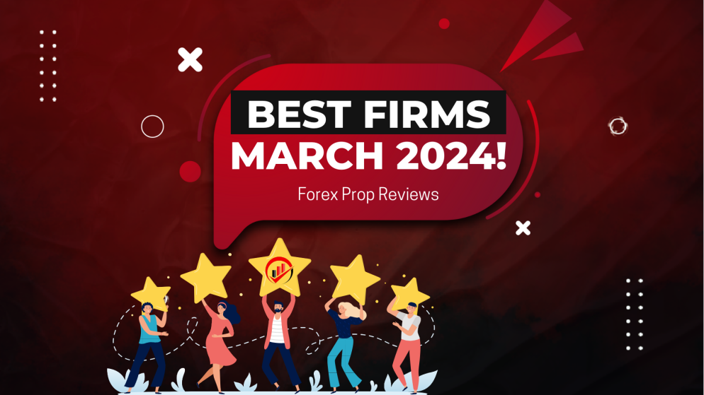 Best 10 Prop Trading Firms of March 2024: Your choice?