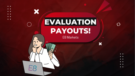 E8 Markets Custom Evaluation Payouts – Take Control, Traders!