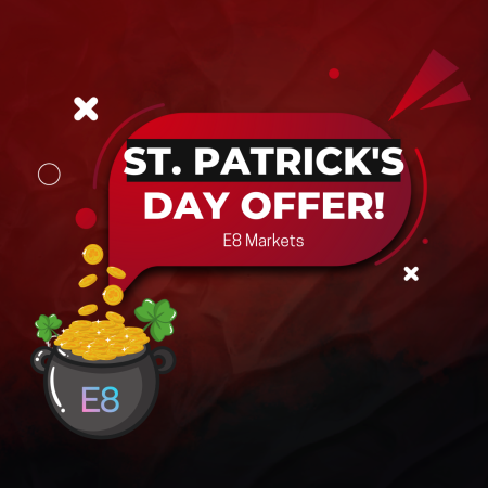 E8 Markets St. Patrick’s Day Offer: Exclusive Offer! 