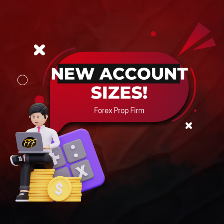 Forex Prop Firm New Account Sizes Available Now!