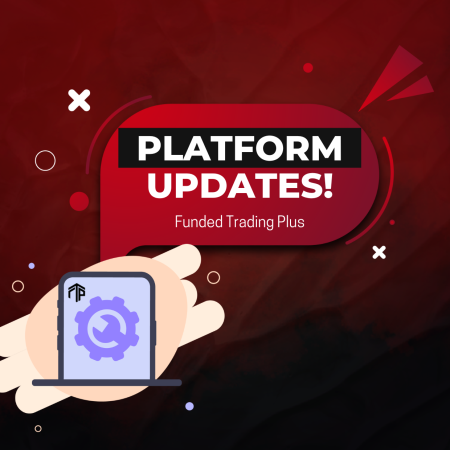 Funded Trading Plus New Platform Updates