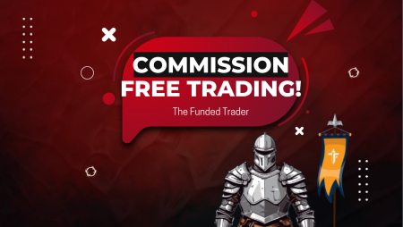 The Funded Trader Commission-Free Trading: Limited Time Only