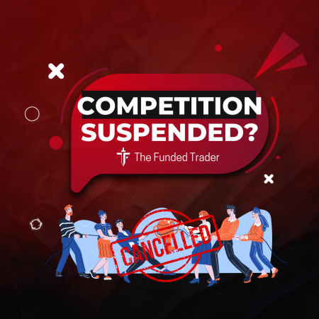 The Funded Trader March Competition: Temporarily Suspended?