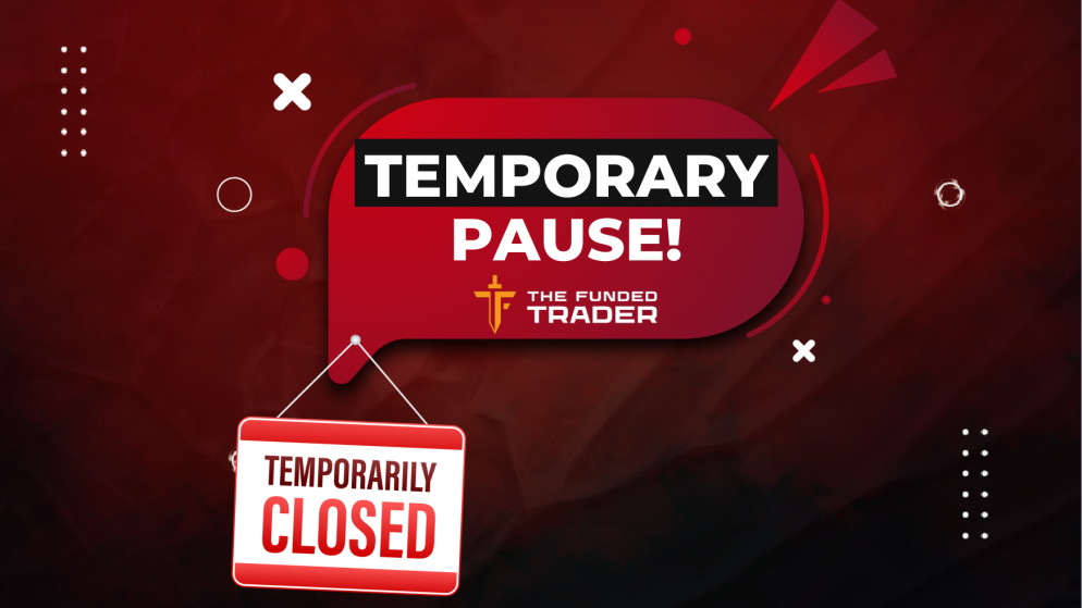 The Funded Trader Temporary Pause in Operations!
