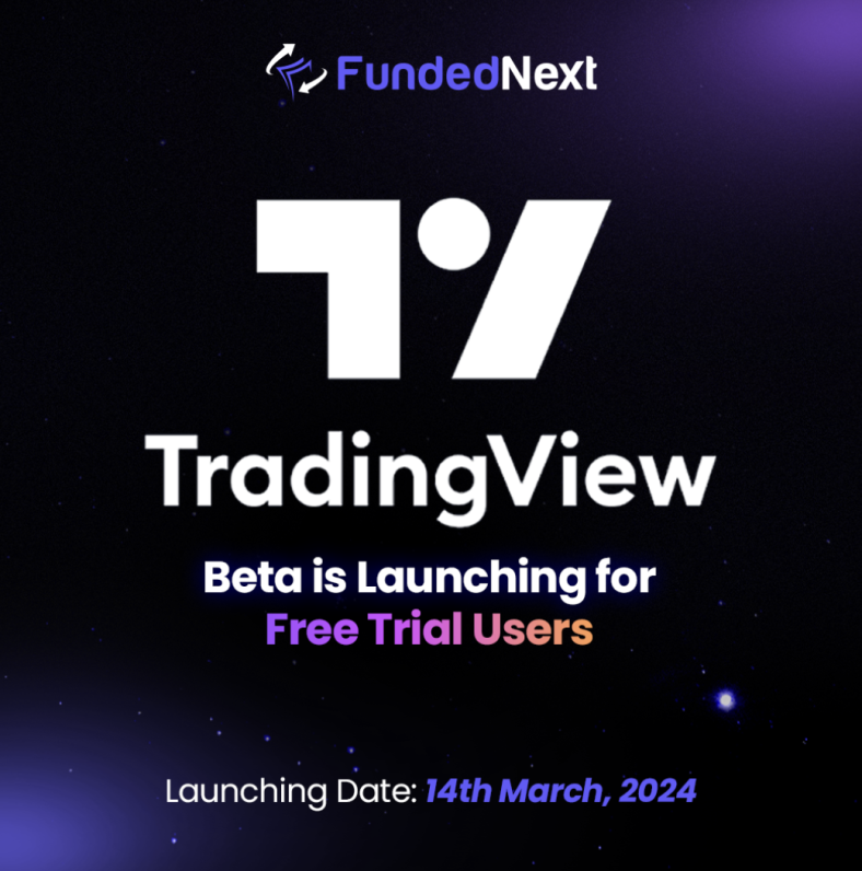 FundedNext is going to elevate the trading experience for its Free Trial users by launching the TradingView beta on March 14th.