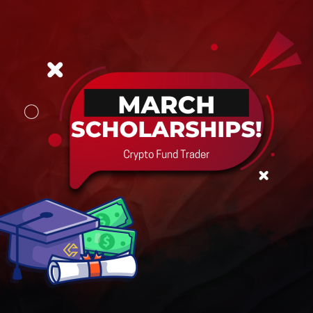 Crypto Fund Trader March Scholarships: More than $1.8 Million?