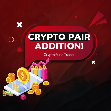 Crypto Fund Trader New Cryptocurrency Pair Addition