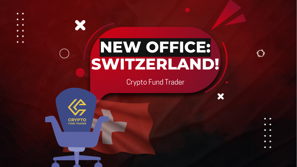 Crypto Fund Trader New Office: Switzerland