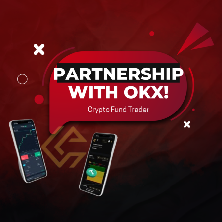 Crypto Fund Trader New Partnership with OKX: Era of Efficiency!