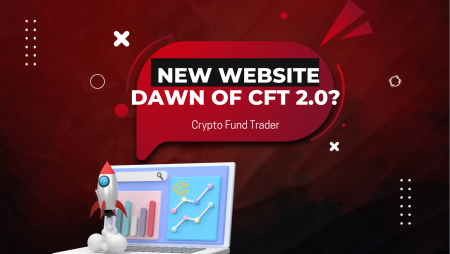 Crypto Fund Trader New Website: Dawn of CFT 2.0?